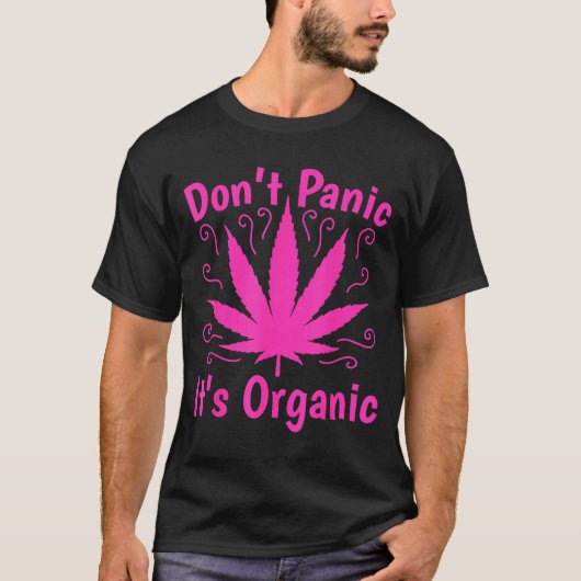 Don't Panic It's Organic Marijuan Weed T Leaf Ston T-shirt (Voorkant)