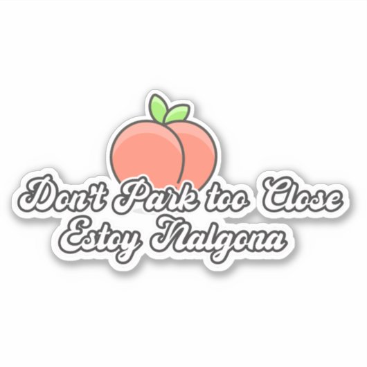 Dont park te dicht estoy nalgona sticker (Voorkant)