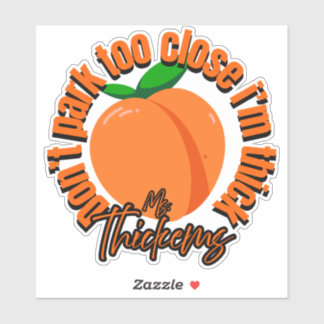 Dont park too close Im thick car decal sticker