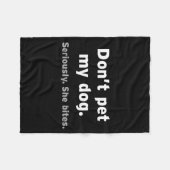 Don't Pet My Dog She Bites Funny Hilarious Pet Ani Fleece Deken (Voorkant (Horizontaal))