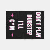 Dont Play Dubstep I'll  Fleece Deken (Voorkant (Horizontaal))