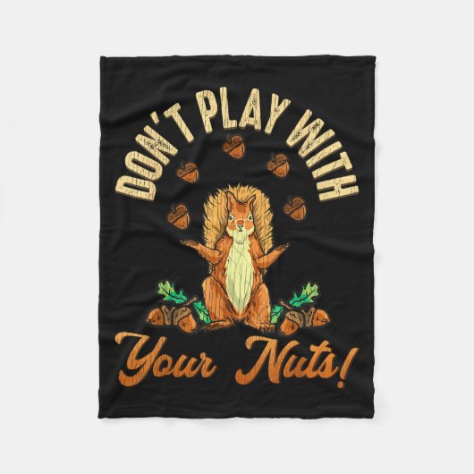 Don't Play With Your Nuts Squirrel  Fleece Deken (Voorkant)