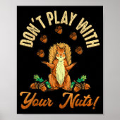 Don't Play With Your Nuts Squirrel Poster (Voorkant)