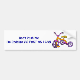 Don't Push Me - Bumper Sticker