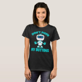 Dont push my buttons Robot gaming leuke geek T-shirt (Voorkant volledig)