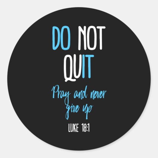 Don't Quit Pray And Never Give Up Long Sleeve  Ronde Sticker (Voorkant)