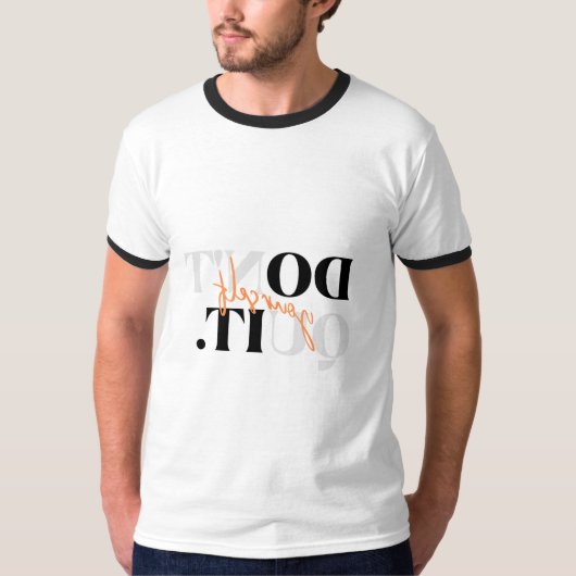 "Don't Quit Yourself" T-shirt (Voorkant)