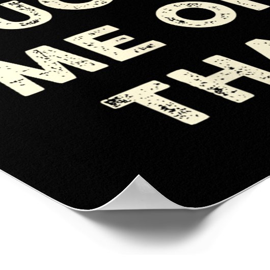 Don't Quote Me On That Funny Silly Insring Famous  Poster (Hoek)