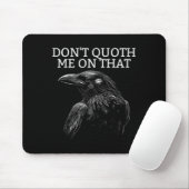 Don't Quoth Me On That E Raven Funny Edgar Alan E Muismat (Met muis)