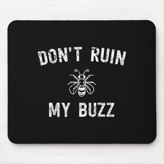Don't Ruin My Buzz  Muismat (Voorkant)
