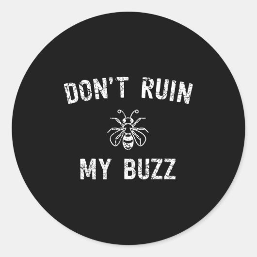 Don't Ruin My Buzz  Ronde Sticker (Voorkant)