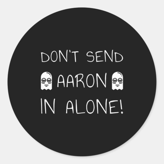Don't Send Aaron In Alone! Paranormal  Ronde Sticker (Voorkant)