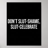 Don't Shame Celebrate Funny  Poster (Voorkant)