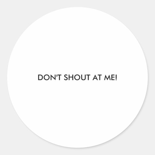 Dont Shout At Me Womens Warning  Ronde Sticker (Voorkant)