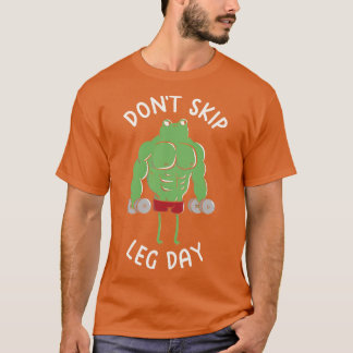 Don't Skip Leg Day Funny Frog beroemd gemaakt door T-shirt