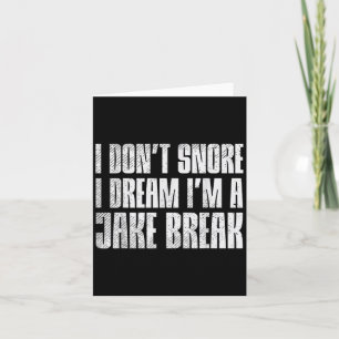 Dont Snore I Dream Im Jake Brake Truck Driver Truc Kaart