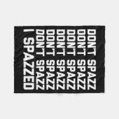 Don't Spazz (i Spazzed) - Funny Saying Sarcastic N Fleece Deken (Voorkant (Horizontaal))