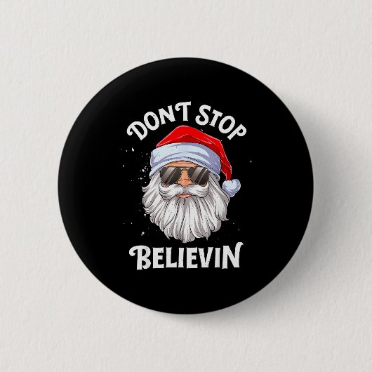 Dont Stop Believin Santa Funny Christmas  Ronde Button 5,7 Cm (Voorkant)