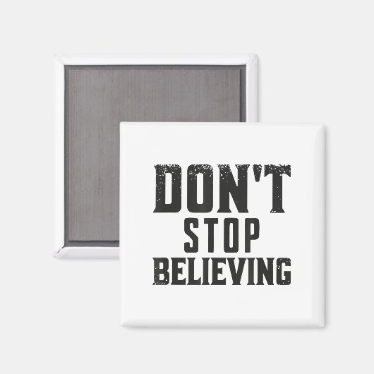 Don't Stop Believing Motivation  Magneet (Voorkant / Achterkant)