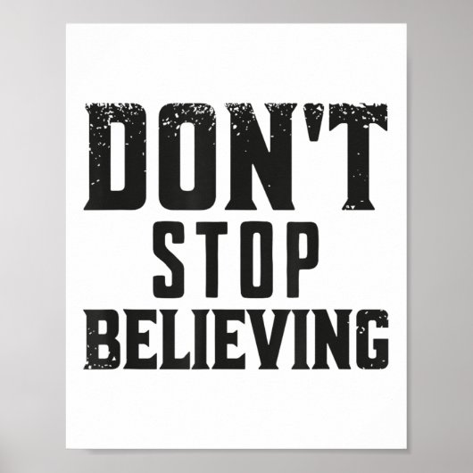 Don't Stop Believing Motivation  Poster (Voorkant)