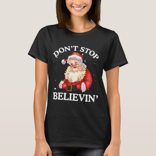 Don't Stop Believing Santa Funny Santa Claus Face  T-shirt (Voorkant)