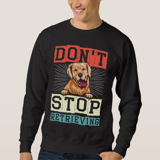 Don't Stop Retrieving Dog Retro Golden Retriever Trui (Voorkant)