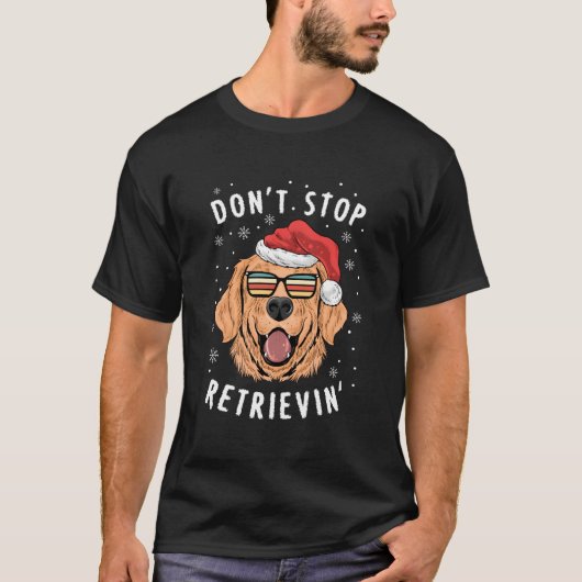 Don'T Stop Retrieving Retriever Owners T-shirt (Voorkant)