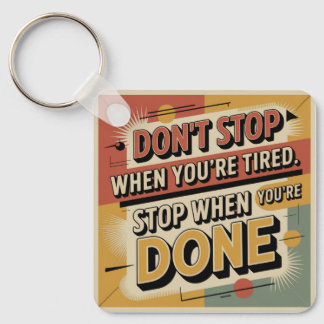 Don't Stop When You're Tired Sleutelhanger