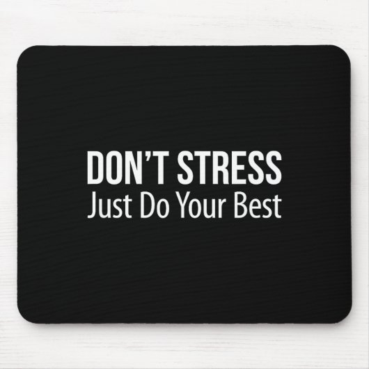 Don't Stress - Just Do Your - Muismat (Voorkant)