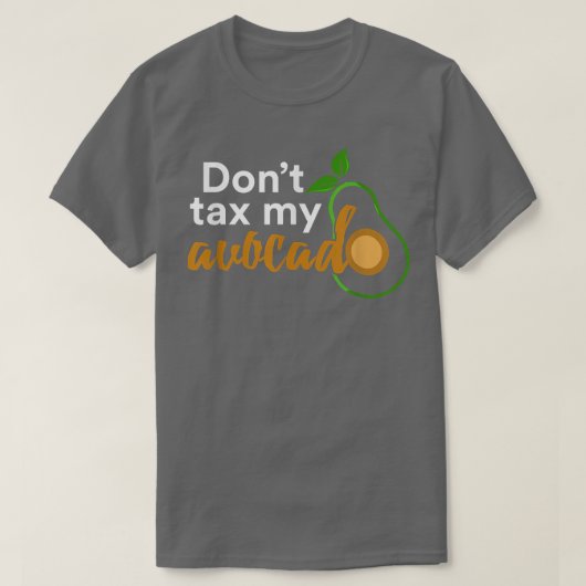Dont Ta My Avocado T-shirt (Design voorkant)