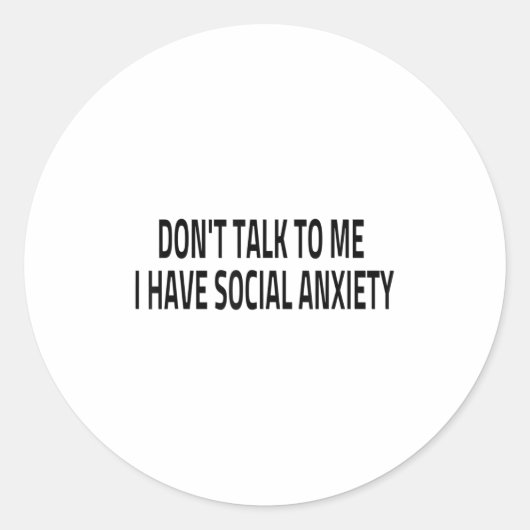 Don't Talk To Me I Have Social Anxiety Introvert F Ronde Sticker (Voorkant)