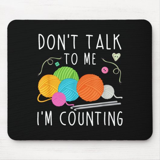 Don't Talk To Me I'm Counting Crochet Knitting Fun Muismat (Voorkant)