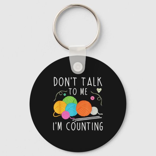Don't Talk To Me I'm Counting Crochet Knitting Fun Sleutelhanger (Voorkant)