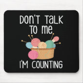 Don't Talk To Me I'm Counting - Funny Knitter Gift Muismat (Voorkant)