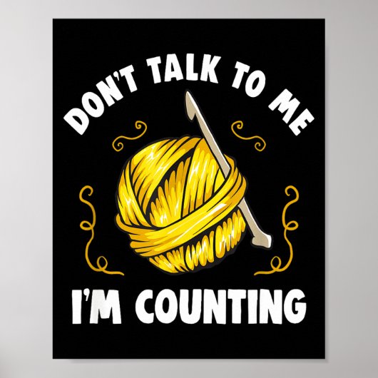 Don't Talk To Me I'm Counting _ Funny Knitting Cro Poster (Voorkant)