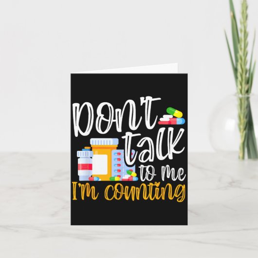 Dont Talk To Me Im Counting Funny Pharmacy Tech Kaart (Voorkant)
