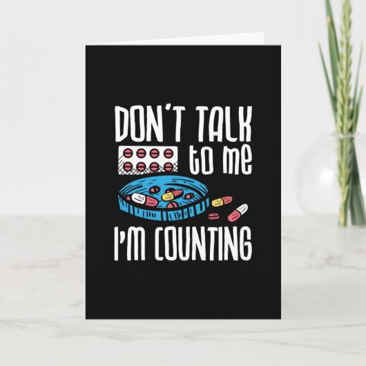 Don't Talk To Me I'm Counting Pharmacist Pharmacy Kaart (Voorkant)