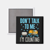 Dont Talk To Me Im Counting Pharmacist Pharmacy  Magneet (Voorkant / Achterkant)