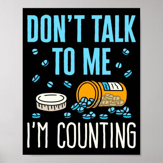 Dont Talk To Me Im Counting Pharmacist Pharmacy Poster (Voorkant)