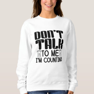 Don't Talk To Me I'm Counting Pharmacist Pharmacy Trui