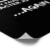 Don't Talk To Me My Favorite Character Died Again  Poster (Hoek)