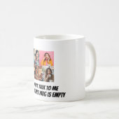 "Don't Talk To Me Until This Mug Is Empty" Fun (Devant droit)