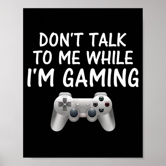 Don't Talk To Me While I'm Gaming Video Games  Poster (Voorkant)