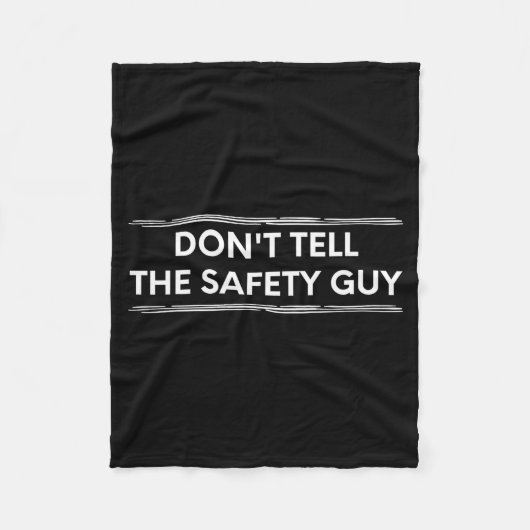 Don't Tell The Safety Guy Construction Pun Design  Fleece Deken (Voorkant)