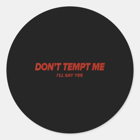 Don't Tempt, Humorous, Emotional Ronde Sticker (Voorkant)