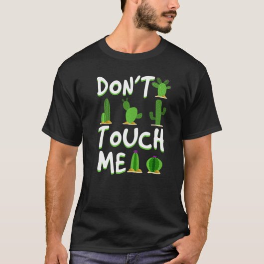 Don't Touch Me  Cactus Desert Arizona Nevada T-shirt (Voorkant)