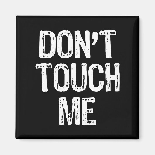Don't Touch Me Introvert Antisocial Funny Gift Chr Magneet (Voorkant)