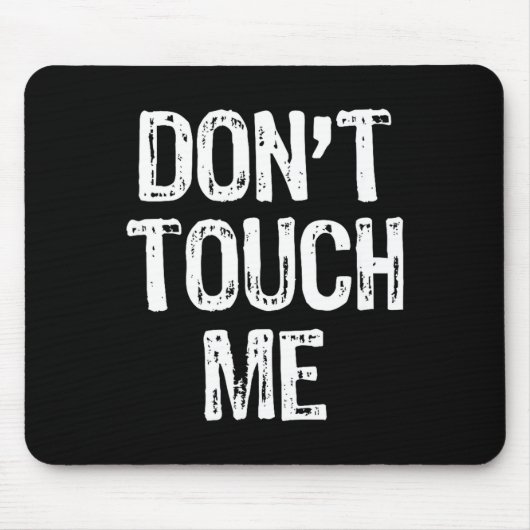 Don't Touch Me Introvert Antisocial Funny Gift Chr Muismat (Voorkant)