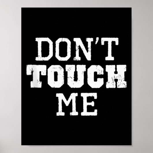 Don't Touch Me Introverted Antisocial Funny Gift C Poster (Voorkant)