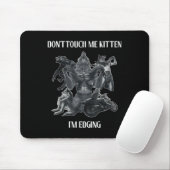 Don't Touch Me Kitten I'm Edging Wolfs Design Muismat (Met muis)